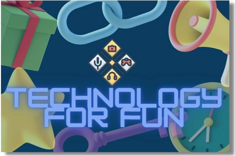 technology for fun