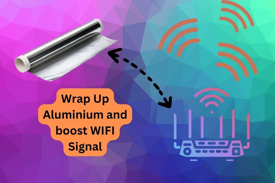 Aluminium to boost wifi signal